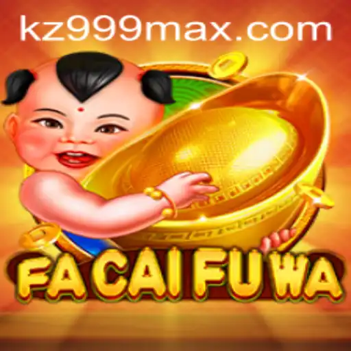 Exploring the Exciting World of FaCaiFuWa Featuring kz999