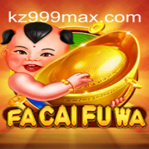 Exploring the Exciting World of FaCaiFuWa Featuring kz999